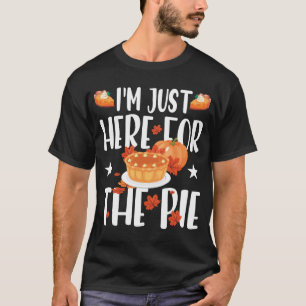I_m Just Here For The Pie Christmas Pumpkin Funny T-Shirt