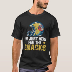 I m Just Here For The Snacks  American Football  8 T-Shirt