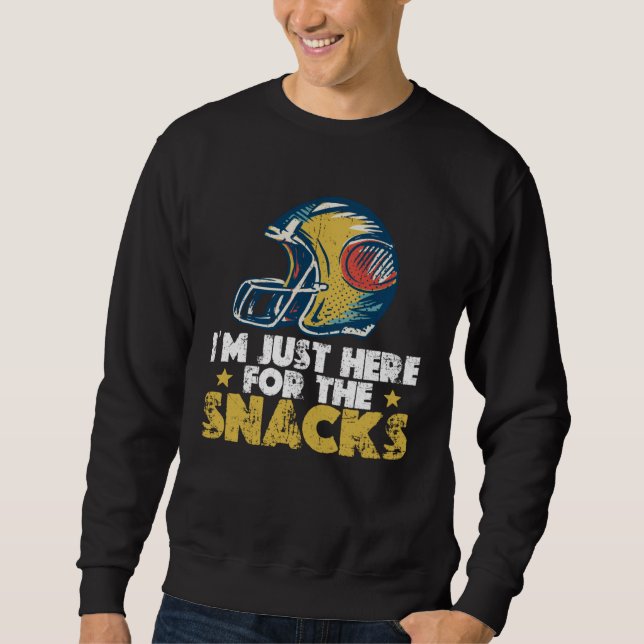 I m Just Here For The Snacks  American Football  9 Sweatshirt (Front)
