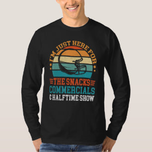 I M Just Here For The Snacks Commercials And Halft T-Shirt
