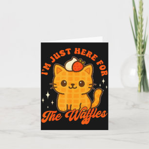 I’m Just Here For The Waffles Cute Cat Food Lover  Card