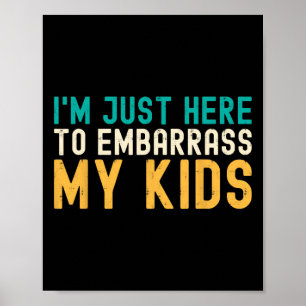 I&#; m Just Here To Emrr My Kids Cool Dad Joke Fat Poster