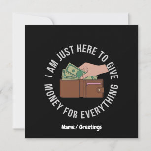 I’m Just Here to Pay for Everything The Ultimate Invitation