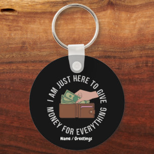 I’m Just Here to Pay for Everything The Ultimate Key Ring