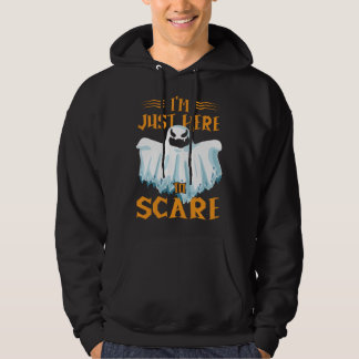 I m Just Here To Scare Halloween Creepy Spooky Gho Hoodie