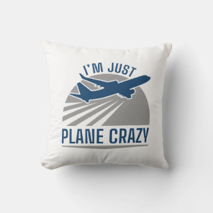 I’m Just Plane Crazy Cushion