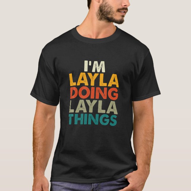 I m Layla Doing Layla Things Shirt Funny First Nam (Front)