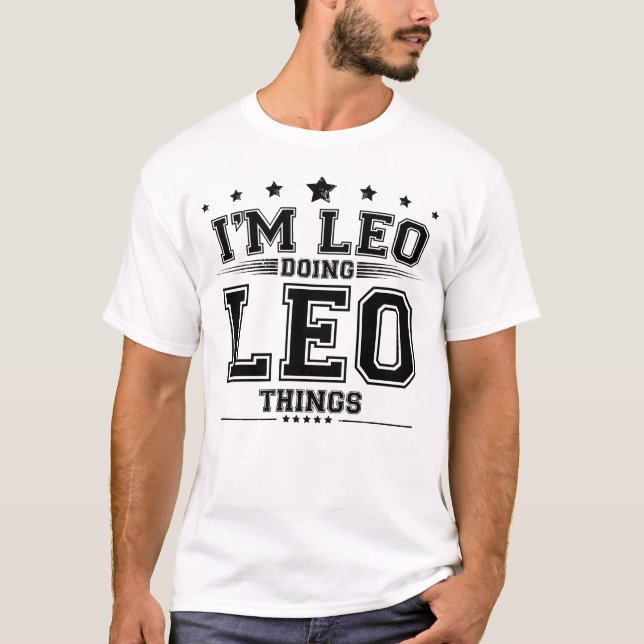 i’m Leo doing Leo things T-Shirt (Front)