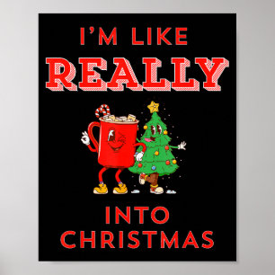 I’m Like Really Into Christmas Funny Hot Cocoa Hol Poster