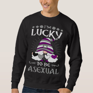 I m Lucky To Be Asexual Pride St Patricks Day Gnom Sweatshirt