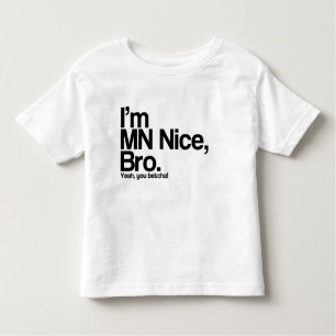 I’m MN Nice Bro Yeah You Betcha Funny Tee Shirt