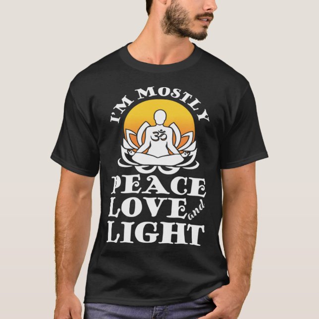 I m Mostly Peace Love And Light Retro Yoga  Namast T-Shirt (Front)