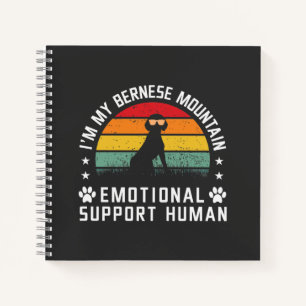 I’m my Bernese Mountain dog emotional support man Notebook