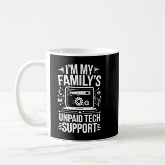 I’m My Family’s Unpaid Tech Support Computer Coffee Mug