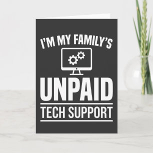 I’m My Family’s Unpaid Tech Support Funny Computer Card