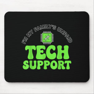 I’m My Family’s Unpaid Tech Supr, Computer Nerd Mouse Pad