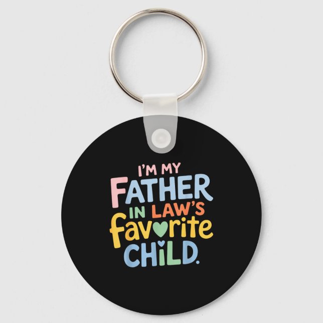 I’m My Father In Law Favorite Child Funny Family H Key Ring (Front)