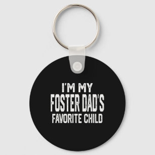 I’m My Foster Dad’s Favorite Child Funny Family Va Key Ring
