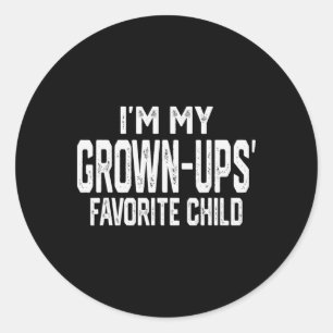 I’m My Grown-ups’ Favorite Child Funny Family Vale Classic Round Sticker