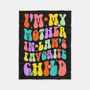 I’m My Mother In Law’s Favorite Child Family Humor Fleece Blanket