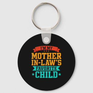 I’m My Mother In Law’s Favorite Child Funny Family Key Ring