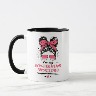  I’m My Mother In Law’s Favourite Child  Mug
