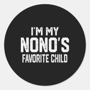 I’m My Nono’s Favorite Child Funny Family Kids Val Classic Round Sticker