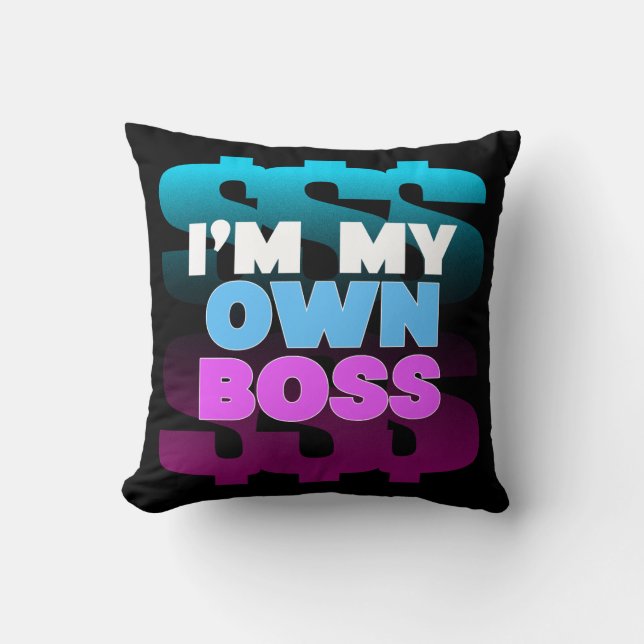 I’m My Own Boss Motivational Throw Pillow (Front)