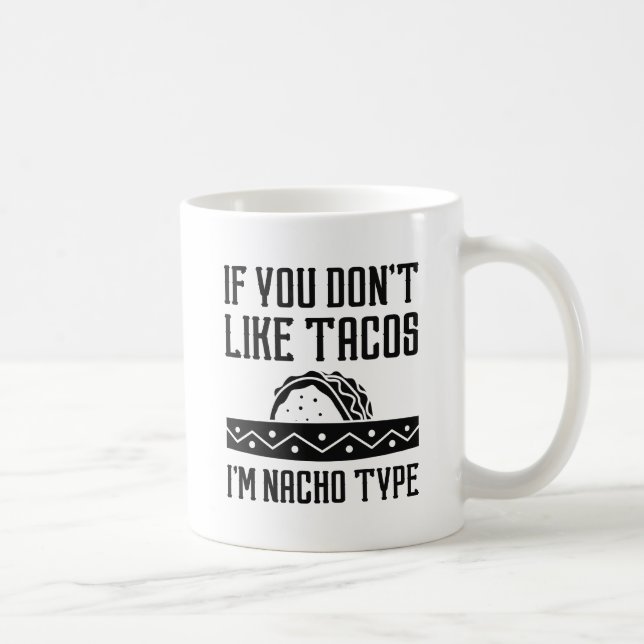 I’m Nacho Type Coffee Mug (Right)