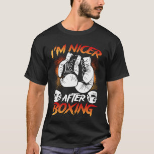 I M Nicer After Boxing Boxing T-Shirt