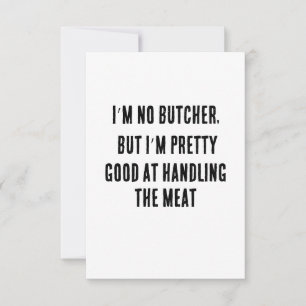 I’m no butcher, but I’m pretty good at handling Thank You Card