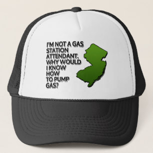I’m not a gas station attendant. Why would I kno Trucker Hat