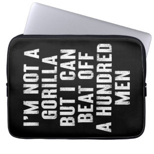 I’m Not A Gorilla But I Can Beat Off A Hundred Men Laptop Sleeve