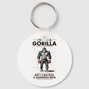 I’m Not A Gorilla But I Can Box A Hundred Men 2  Key Ring