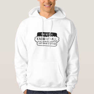 I’m Not A Know-It-All Hoodie