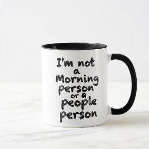 I’m Not a Morning Person or a People Person mug