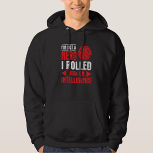I M Not A Nerd I Rolled High On Intelligence Rpg Hoodie
