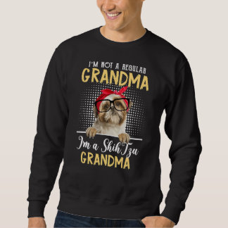 I  M Not A Regular Grandma I  M A Shih Tzu Puppy G Sweatshirt