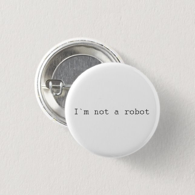 I`m not a robot badget 3 cm round badge (Front & Back)