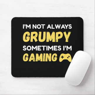 I’m Not Always Grumpy, Sometimes I’m Gaming Mouse Pad