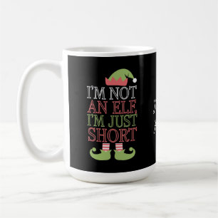I’m Not an Elf, I’m Just Short Funny Christmas Coffee Mug