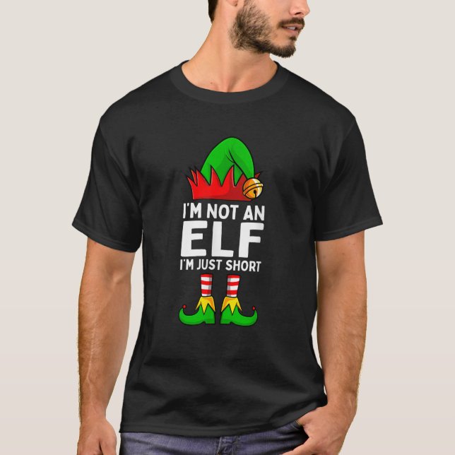 I m Not An Elf Im Just Short Funny Christmas Match T-Shirt (Front)