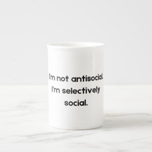 I’m Not Antisocial — I’m Selectively Social   Funn Bone China Mug