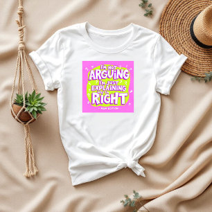 I’m Not Arguing   Funny Mother's Day Gift   Mum T-Shirt