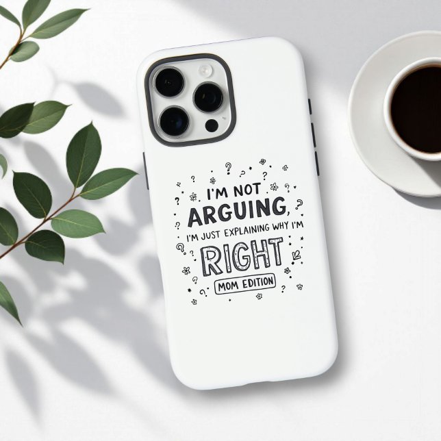 I’m Not Arguing | Funny Mum | Mother's Day Case-Mate iPhone Case (Creator Uploaded)