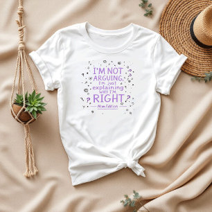 I’m Not Arguing Funny Saying Mum Humour T-Shirt