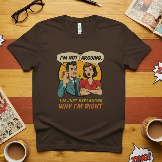 I’m Not Arguing Retro Comic Funny T-Shirt (Creator Uploaded)