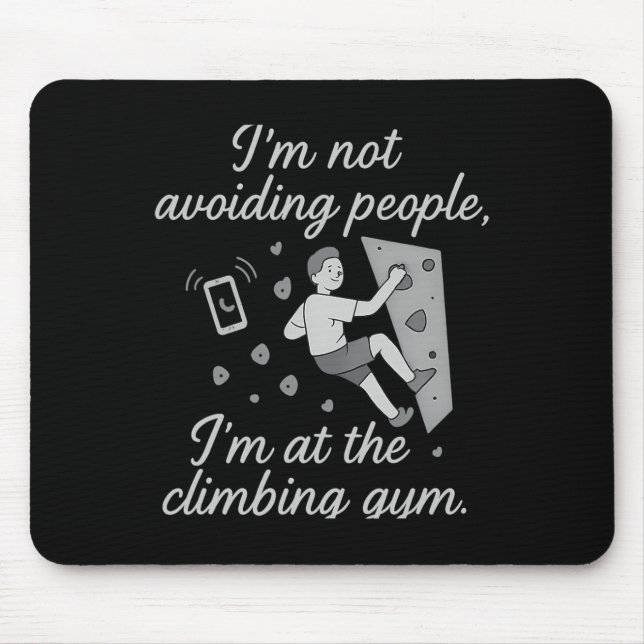 I’m Not Avoiding People Climbing Gym Script  Mouse Pad (Front)