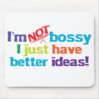 I’m not bossy. mouse pad