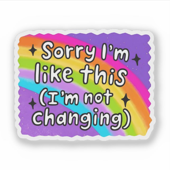 I’m Not Changing | Funny Stubborn Quote Sarcastic (Front)
